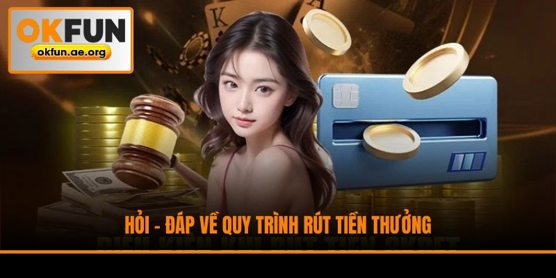 Hỏi - đáp về quy trình rút tiền thưởng